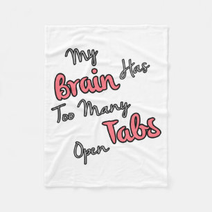 Mein Gehirn hat zu viele Tabs offen - lustiges Zit Fleecedecke