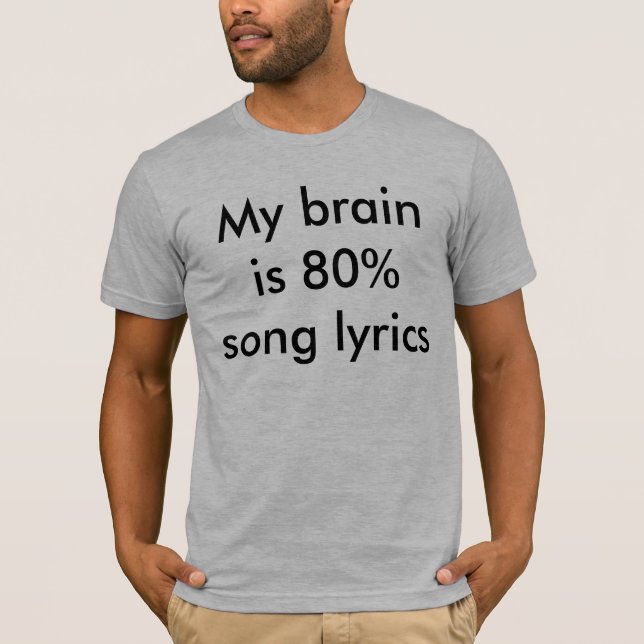 Mein Gehirn ist 80% Lied-Texte T-Shirt (Vorderseite)