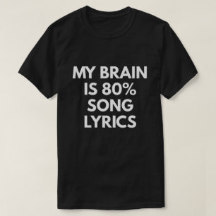 Mein Gehirn ist 80% Lied-Texte T-Shirt