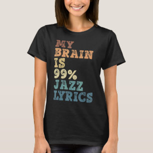 Mein Gehirn ist 99 Jazz Texte Jazz Music 1 T-Shirt