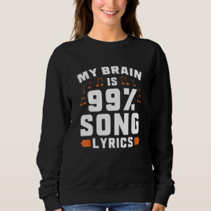 Mein Gehirn ist 99 Song Texte Singer Musical Theat Sweatshirt