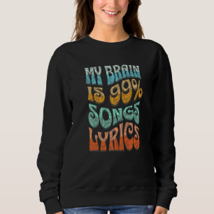Mein Gehirn ist 99 Songs Texte Music Groovy Sweatshirt