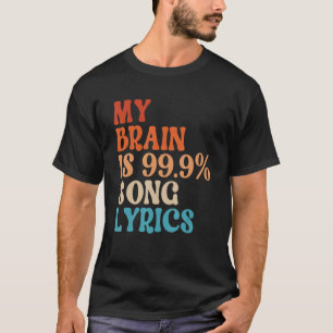 Mein Gehirn ist 99 Songtexte Retro-Musik 1 T-Shirt