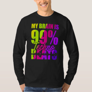 Mein Gehirn ist 99 Techno Beats T-Shirt