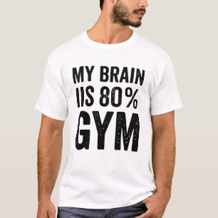 Mein Gehirn ist zu 80% Fitnessstudio Lustiger Fitn T-Shirt