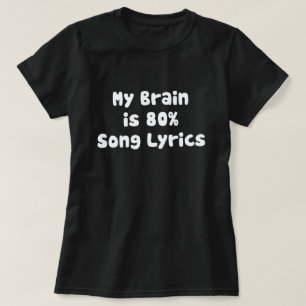 MEIN GEHIRN IST ZU 80 % SONG-TEXTE T-Shirt