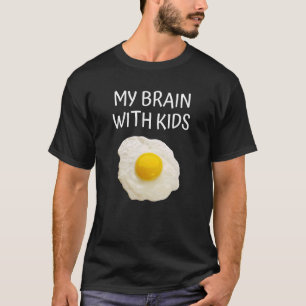 Mein Gehirn mit kinderfreundlichen Ei Joke betrunk T-Shirt