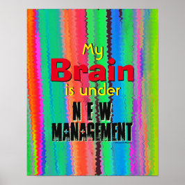 Mein Gehirn steht unter "New Management" (Leinwand Poster