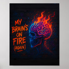 Mein Gehirn steht (wieder) in Flammen Poster