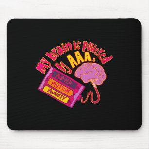 Mein Gehirn wird von Aaa Adhd Autismus Angst anget Mousepad