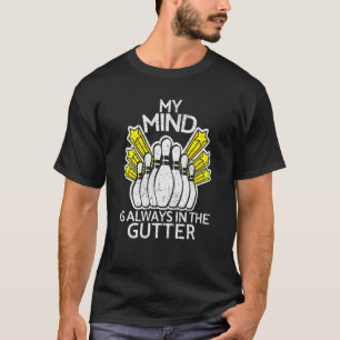 Mein Geist ist immer in Gutter lustige B0wling Män T-Shirt