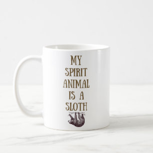 Mein Geist-Tier ist eine Sloth-Tasse Tasse