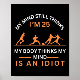 Mein geistiges Auge denkt immer noch, ich sei 25 F Poster