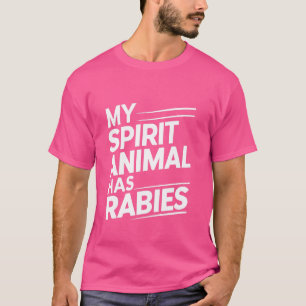 Mein Geisttier hat Tollwut — T-Shirt