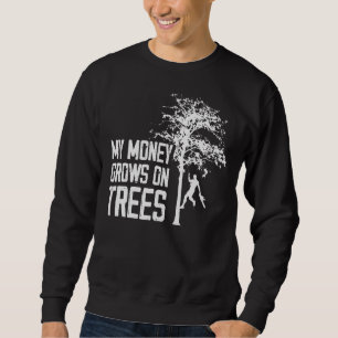 Mein Geld wächst an Bäumen, die von einem Arborist Sweatshirt