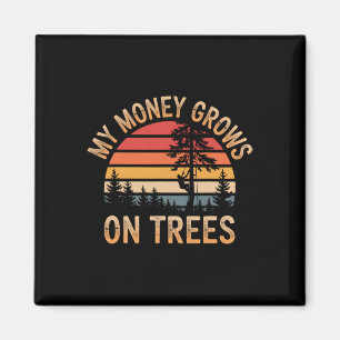 Mein Geld wächst an Bäumen Vintage Holzfäller Baum Magnet