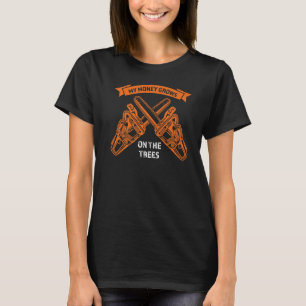 Mein Geld wächst an den Ketten Sägen Säge T-Shirt