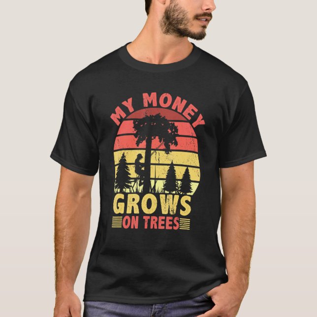 Mein Geld wächst auf Baumlogger-Arborist-Logging 3 T-Shirt (Vorderseite)