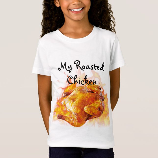 Mein geröstetes Huhn T-Shirt (Vorderseite)