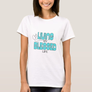 Mein gesegnetes Leben Aquamarin blau leben T-Shirt