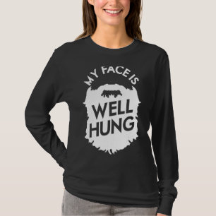 Mein Gesicht ist gut für den Bart gehalten T-Shirt