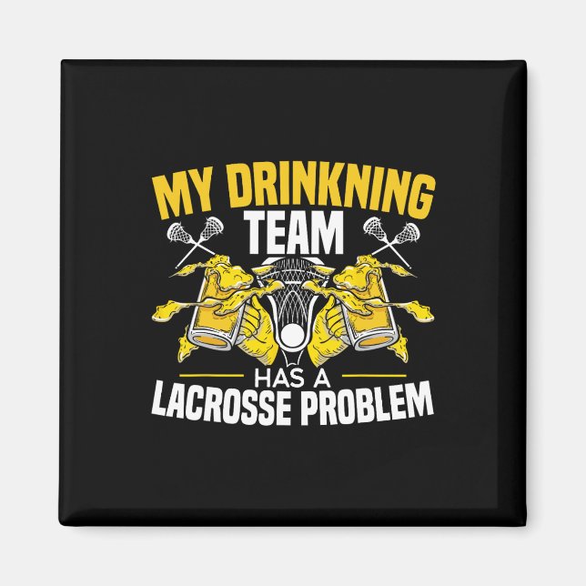 Mein Getränketeam hat ein Lacrosse Problem Alkohol Magnet (Vorne)