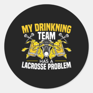 Mein Getränketeam hat ein Lacrosse Problem Alkohol Runder Aufkleber