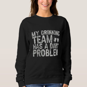 Mein Getränketeam hat ein Problem Sweatshirt
