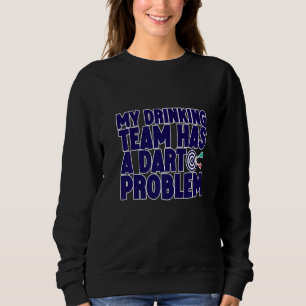 Mein Getränketeam hat ein Problem Sweatshirt