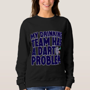 Mein Getränketeam hat ein Problem Sweatshirt