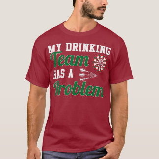 Mein Getränketeam hat ein trockenes Problem T-Shirt