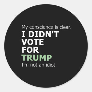 Mein Gewissen ist klar, dass ich Trump gewählt hab Runder Aufkleber