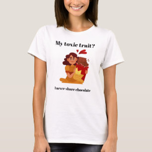 Mein giftiger Charakterzug: Ich teile nie Schokola T-Shirt