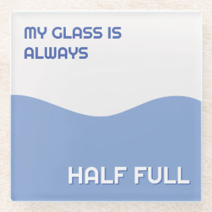 Mein Glas ist immer halb voll Retro Optimistisch Glasuntersetzer