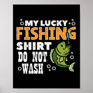 Mein Glück beim Fischen Shirt wascht keinen Fisch- Poster