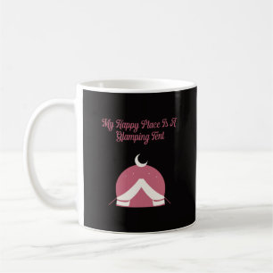 Mein glücklicher Ort ist ein Glamping-Zelt-Design Kaffeetasse