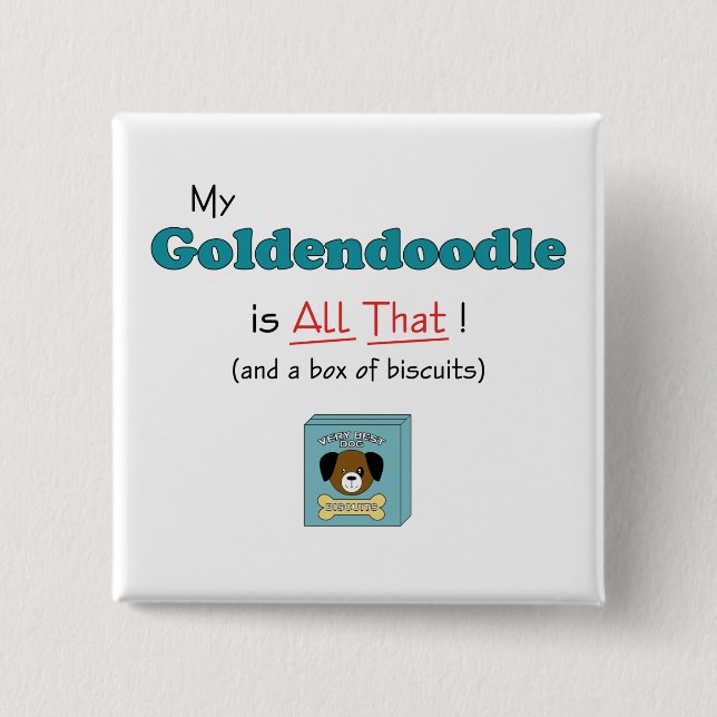 Mein Goldendoodle ist alles das! Button (Vorderseite)