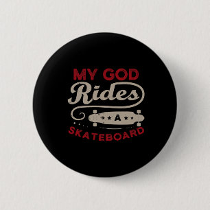 Mein Gott fährt Skateboard für einen Skateboarder Button