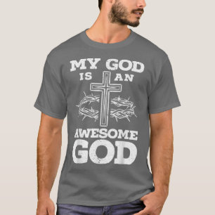 Mein Gott ist ein Phantastischer, Christlicher rel T-Shirt