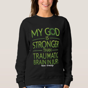 Mein Gott ist stärker als eine traumatische Hirnve Sweatshirt
