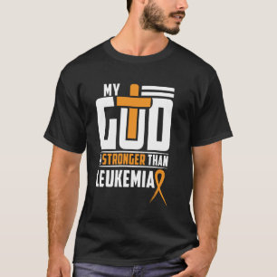 Mein Gott ist stärker als Leukämie T-Shirt