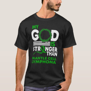 Mein Gott ist stärker als Mantelzelllymphom T-Shirt
