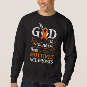 Mein Gott ist stärker als Multiple Sklerose Sweatshirt