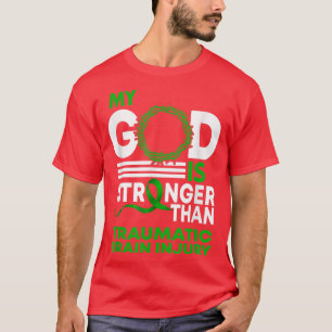 Mein Gott ist stärker als traumatischer Hirnverlet T-Shirt