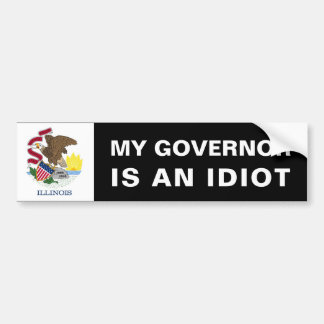 Mein Gouverneur ist ein Idiot - Illinois Autoaufkleber