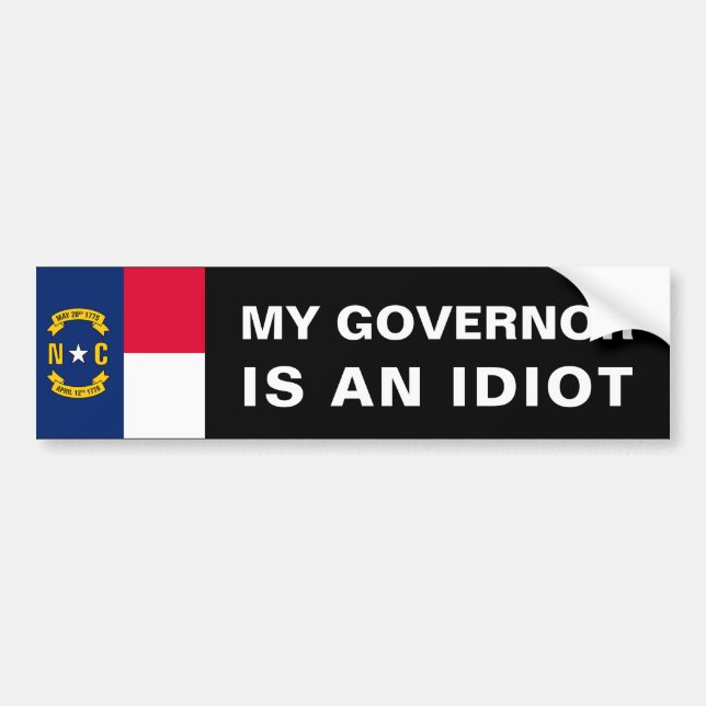 Mein Gouverneur ist ein Idiot - North Carolina Autoaufkleber (Vorne)