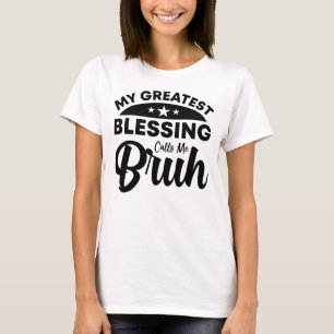 mein größter Segen nennt mich Bruh T-Shirt