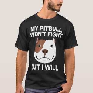 Mein Grubenbull hat nicht gekämpft, aber ich werde T-Shirt