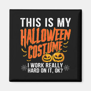 Mein Halloween-Kostüm, an dem ich hart gearbeitet Magnet