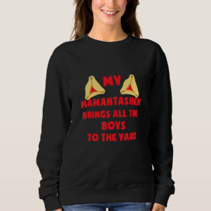Mein Hamantashen bringt alle Jungs zum Yard Puri Sweatshirt